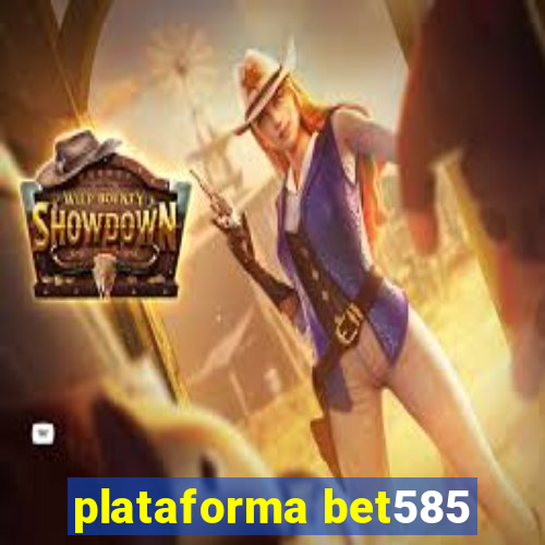 plataforma bet585